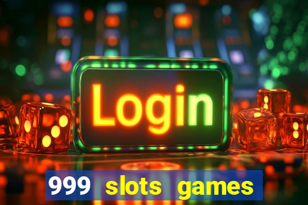 999 slots games download apk